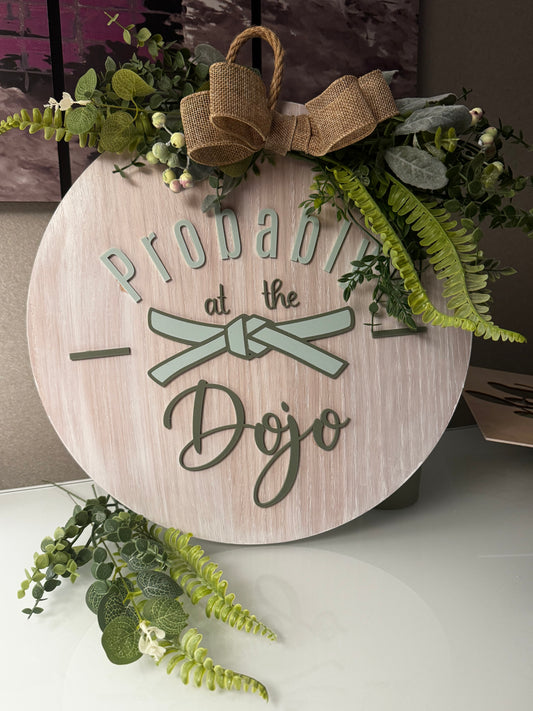 Probably at the Dojo 18” Door sign